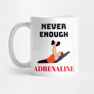 Never Enough Adrenaline Mug